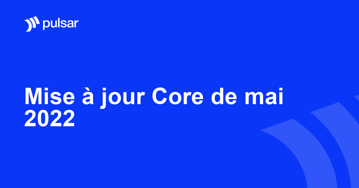 Mise à jour Core de mai 2022