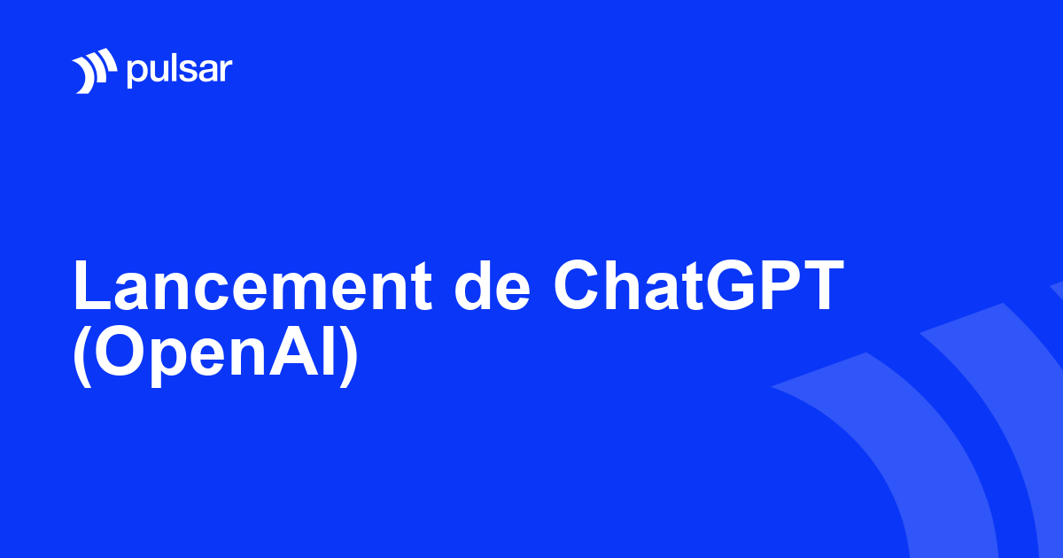 Lancement de ChatGPT (OpenAI)