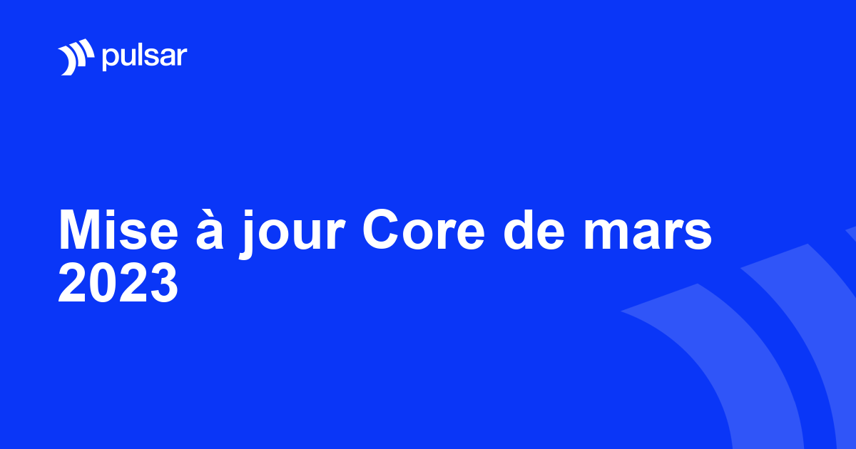 Mise à jour Core de mars 2023