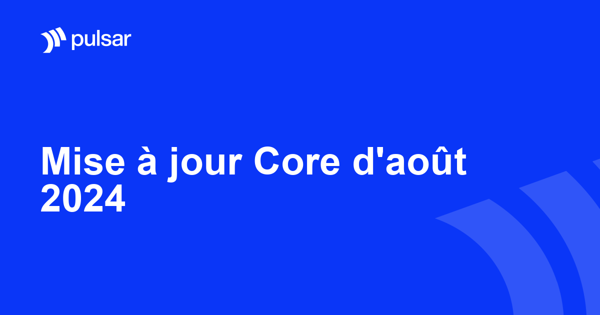 Mise à jour Core d'août 2024